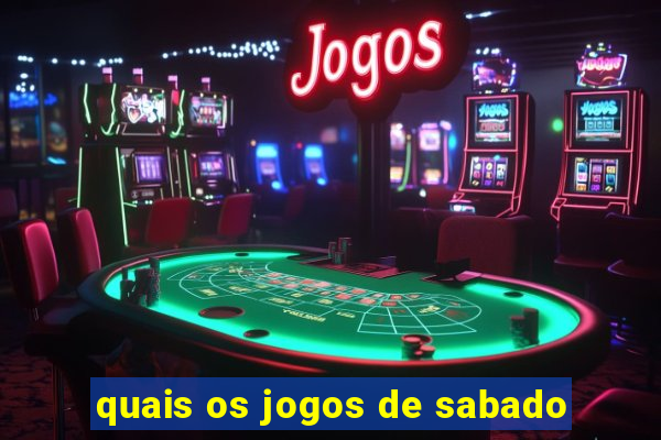 quais os jogos de sabado